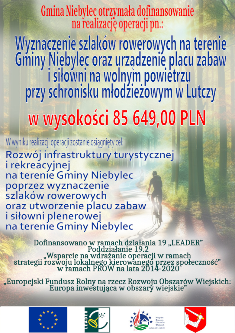 Grafika na której widnieje tekst w języku polskim, informujący o uzyskaniu funduszy na rozwój infrastruktury rekreacyjnej. Tło górne plakatu: Rozmyty obraz ścieżki leśnej oświetlonej promieniami słońca. Główny tekst: Gmina Niebylec otrzymała dofinansowanie na realizację operacji, w tym wyznaczenie szlaków rowerowych oraz urządzenie placów zabaw i siłowni na wolnym powietrzu w okolicach schroniska młodzieżowego w Lutczy. Całkowita kwota dofinansowania wynosi 85 649,00 PLN. Dodatkowy tekst na dole plakatu wyjaśnia, że te działania przyczynią się do rozwoju infrastruktury turystycznej i rekreacyjnej w Gminie Niebylec poprzez wyznaczenie szlaków rowerowych oraz stworzenie placów zabaw i siłowni na świeżym powietrzu. Loga na dole wskazują, że ten projekt jest współfinansowany w ramach konkretnych programów i funduszy, w tym Europejskiego Funduszu Rolnego na rzecz Rozwoju Obszarów Wiejskich.
