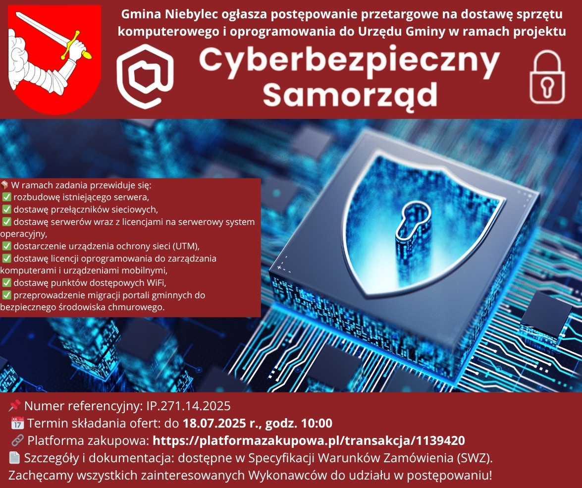 Plakat informujący o przetargu ogłoszonym przez Gminę Niebylec na dostawę sprzętu komputerowego i oprogramowania w ramach projektu „Cyberbezpieczny Samorząd”. W tle ilustracja układu scalonego z ikoną kłódki. Wśród zadań m.in. rozbudowa serwera, zakup urządzeń UTM, licencji oprogramowania, punktów WiFi i migracja do chmury. Termin składania ofert: 18 lipca 2025 r. o godzinie 10:00.