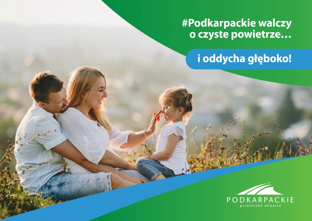 Zdjęcie mężczyzny, kobiety i dziewczynki  z napisem #Podkarpackie walczy o czyste powietrze i oddycha głęboko. PODKARPACKIE przestrzeń otwarta