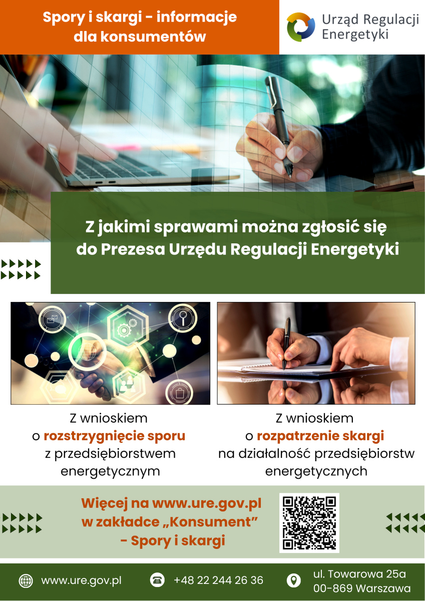 Ulotka informacyjna Urzędu Regulacji Energetyki dotycząca sporów i skarg konsumentów. Główne pytanie: „Z jakimi sprawami można zgłosić się do Prezesa Urzędu Regulacji Energetyki?” Dwa przykłady: Wniosek o rozstrzygnięcie sporu z przedsiębiorstwem energetycznym – ilustracja przedstawia uścisk dłoni na tle symboli technologicznych. Wniosek o rozpatrzenie skargi na działalność przedsiębiorstw energetycznych – ilustracja przedstawia osobę podpisującą dokument. Na dole znajduje się adres strony internetowej: www.ure.gov.pl, numer telefonu +48 22 244 26 36 oraz adres biura: ul. Towarowa 25a, 00-869 Warszawa. Obok widoczny jest kod QR.