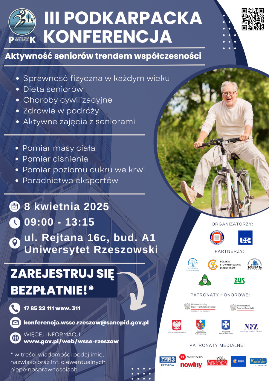 Plakat promujący III Podkarpacką Konferencję pt. „Aktywność seniorów trendem współczesności”, która odbędzie się 8 kwietnia 2025 roku w godz. 09:00–13:15 na Uniwersytecie Rzeszowskim przy ul. Rejtana 16c, bud. A1. Po lewej stronie znajdują się informacje o tematach konferencji, takich jak: sprawność fizyczna, dieta, choroby cywilizacyjne, zdrowie w podróży, aktywność seniorów, pomiar masy ciała, ciśnienia, poziomu cukru we krwi i porady ekspertów. Po prawej stronie zdjęcie uśmiechniętego starszego mężczyzny jadącego na rowerze w parku. Na dole znajdują się dane kontaktowe i partnerzy wydarzenia. Hasło: „Zarejestruj się bezpłatnie!”.
