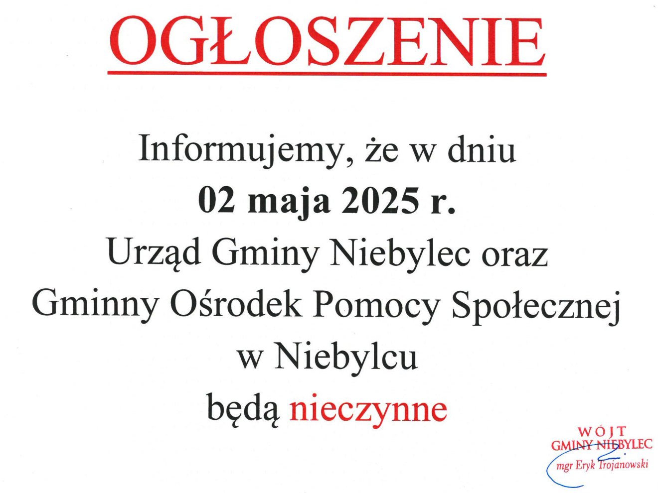 Czerwonymi, drukowanymi literami na białym tle widnieje słowo "OGŁOSZENIE" podkreślone cienką, czerwoną linią. Poniżej, czarną czcionką napisano: "Informujemy, że w dniu 02 maja 2025 r. Urząd Gminy Niebylec będzie nieczynny". W prawym dolnym rogu znajduje się mniejszy, częściowo rozmazany tekst "WOJT GMINY NIEBYLEC mgr Eryk Trojanowski"